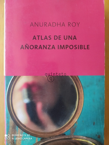 Atlas De Una Añoranza Imposible / Anuradha Roy