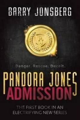 Pandora Jones: Admission - Barry Jonsberg