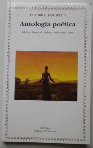 Hölderlin Friedrich / Antología Poética / Cátedra / Bilingüe