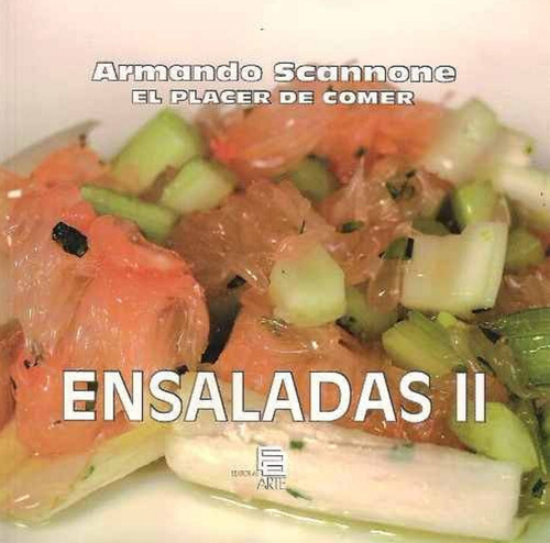 Libro El Placer De Comer Ensaladas Ii Armando Scannone