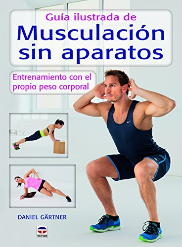 Guia Ilustrada De Musculacion Sin Apararos - Gartner Daniel