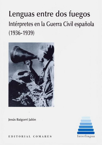 Lenguas Entre Dos Fuegos Interpretes En La Guerra Civil Esp