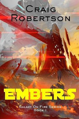 Libro Embers : Galaxy On Fire, Book 1 - Craig Robertson