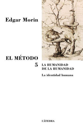 El Método 5, de Morin, Edgar. Serie Teorema. Serie mayor Editorial Cátedra, tapa blanda en español, 2006