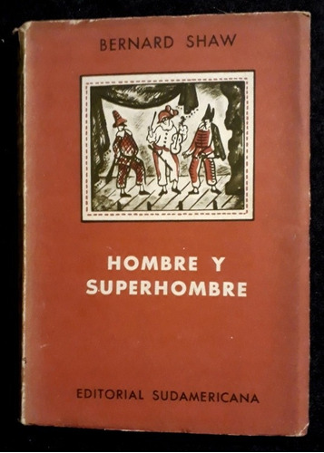 Hombre Y Superhombre. Bernard Shaw. Teatro