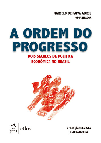 A Ordem do Progresso - Dois Séculos de Política Econômica no Brasil, de ABREU, Marcelo de Paiva. Editora Gen – Grupo Editorial Nacional Part S/A, capa mole em português, 2014