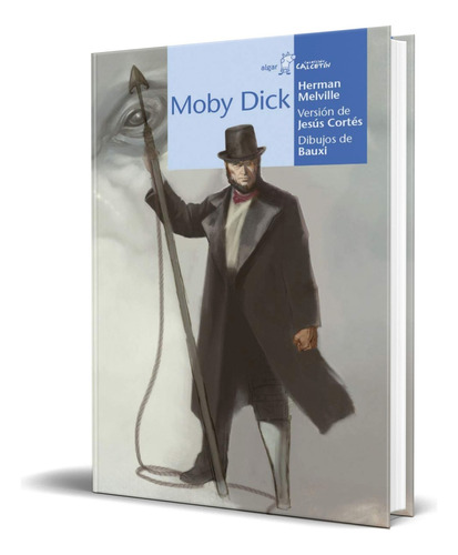 Moby Dick, De Herman Melville. Editorial Algar, Tapa Blanda En Español, 2015