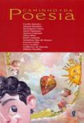 Caminho Da Poesia: Antologia De Poesias Para Crianças, De Vários Autores. Global Editora, Capa Mole, Edição 1ª Edição - 2006 Em Português