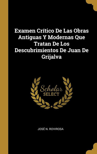 Libro Examen Crítico De Las Obras Antiguas Y Modernas Q Lhs3