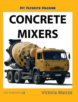 Libro My Favorite Machine: Concrete Mixers - Marcos, Vict...
