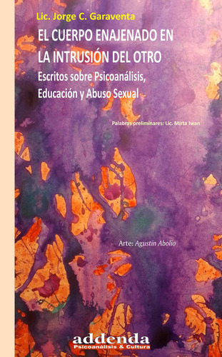 El Cuerpo Enajenado En La Intrusión Del Otro, De Garaventa, Jorge Carlos. Editorial Ricardo Vergara Ediciones, Tapa Blanda, Edición 1 En Español, 2024