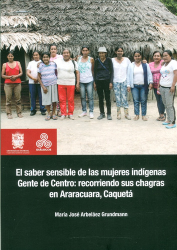 El Saber Sensible De Las Mujeres Indígenas Gente De Centro R