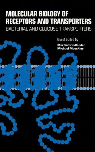 Molecular Biology Of Receptors And Transporters: Bacterial And Glucose Transporters: Volume 137a, De Kwang W. Jeon. Editorial Elsevier Science Publishing Co Inc, Tapa Dura En Inglés