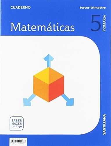 Cuaderno Matematicas 5 Primaria 3 Trim Saber Hacer Contigo -