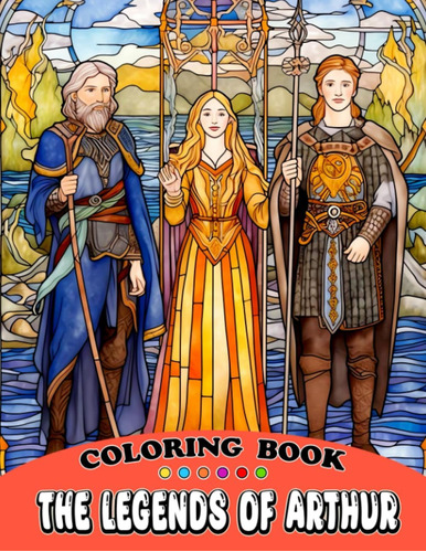 Libro: The Legends Of Arthur Coloring Book: An Enchanting Co
