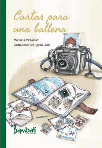 Cartas Para Una Ballena, De Perez Alonso, Marisa. Editorial Bambali Ediciones, Tapa Blanda En Español, 2018