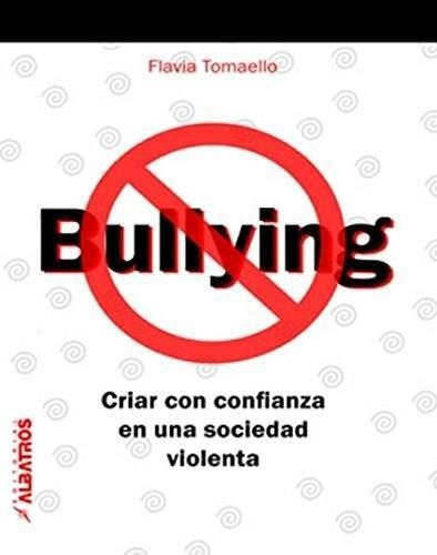 Bullying- Criar Con Confianza En Una Sociedad Violenta - Tom