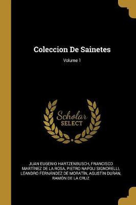 Libro Coleccion De Sainetes; Volume 1 - Juan Eugenio Hart...