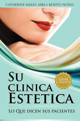 Libro Su Clinica Estetica - Catherine Maley Mba Y Benito ...