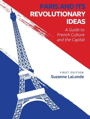 Libro Paris And Its Revolutionary Ideas: A Guide To Frenc...
