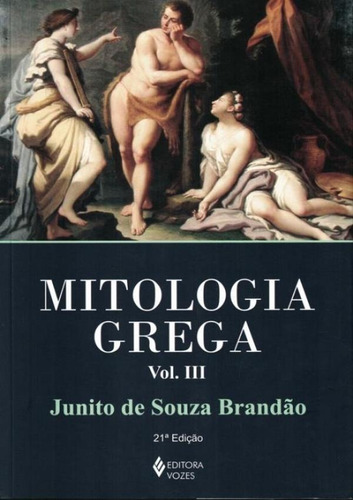 Mitologia Grega  Volume 3 - 12ª Edicao