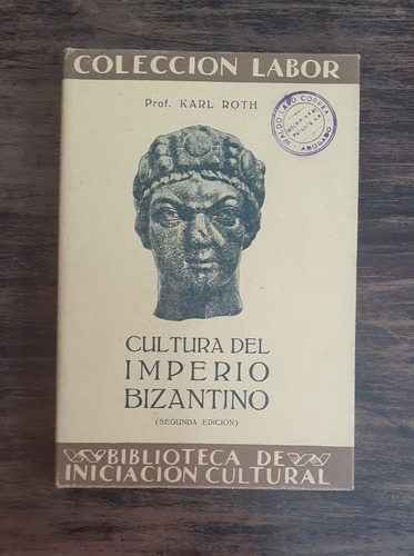 Cultura Del Imperio Bizantino.              Prof. Karl Roth.