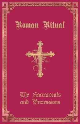 Libro The Roman Ritual : Volume I: Sacraments And Process...