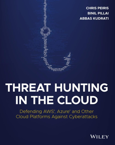 Libro: Threat Hunting In The Cloud: Defending Aws, Azure And