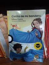 Comprar Cielito De Mi Bandera Liliana Cinetto Loqueleo *