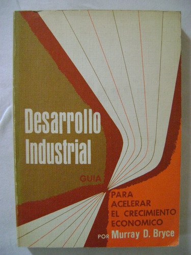 Desarrollo Industrial - Murray D. Bryce