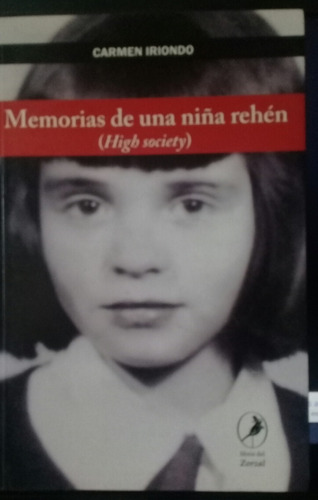 Carmen Iriondo / Memorias De Una Niña Rehén