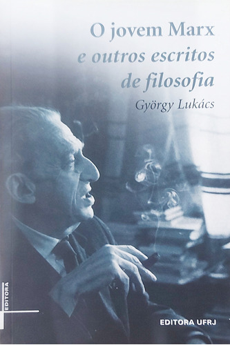 Livro O Jovem Marx E Outros Escritos De Filosofia - Gyorgy Lukács [2007]