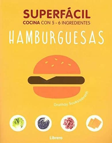 Libro Hamburguesas Superfácil Cocina Con 5 6 Ingredientes De