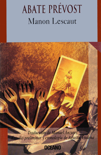 Manon Lescaut, de Abate Prévost. Editorial Oceano, tapa pasta blanda, edición 1 en español, 2002