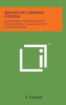 Libro Advanced German Course : Comprising Materials For T...