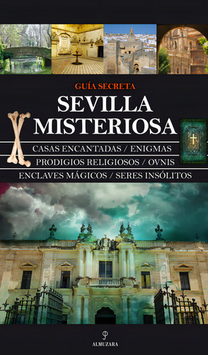 Sevilla Misteriosa, De Frías Ciruela, José Manuel. Editorial Almuzara, Tapa Blanda En Español, 2011