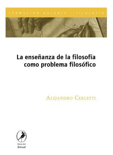 La Enseñanza De La Filosofia Como Problema Filosofico