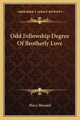 Libro Odd Fellowship Degree Of Brotherly Love - Percy How...