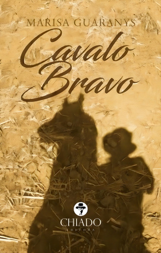 Cavalo Bravo, de Guaranys, Marisa. Editorial CHIADO EDITORA, capa mole em português, 2017