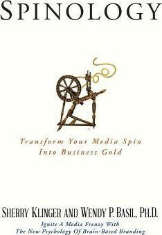 Libro Spinology : Transform Your Media Spin Into Business...