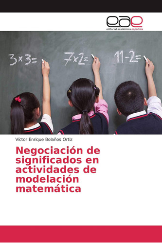 Libro: Negociación De En Actividades De Modelación Matemátic