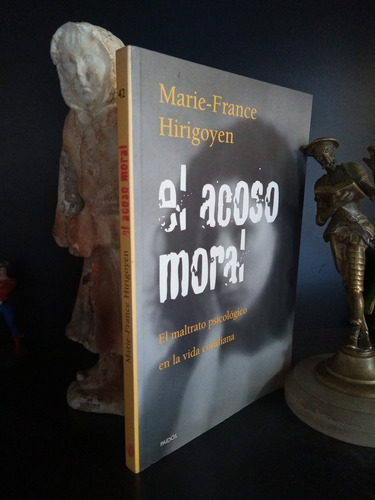 El Acoso Moral. Marie France Hirigoyen. Maltrato Psicológico