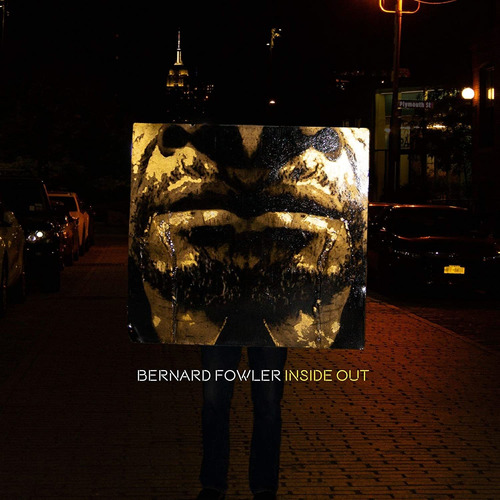 Cd Bernard Fowler Inside Out