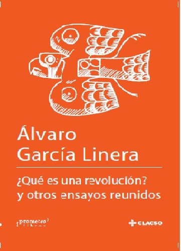 ¿ Què Es Una Revoluciòn ? Y Otros Ensayos Reunidos - Garcia 