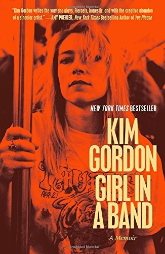 Girl In A Band: Girl In A Band, De Kim Gordon. Editorial Dey Street Books, Tapa Blanda, Edición 2015 En Inglés, 2015