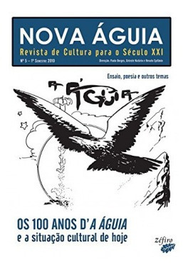 Nova Águia Nº 5 - 1º Sem. 2010 - Os 100 Anos Dæa Águia 