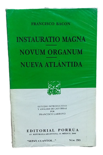 Instauratio Magna. Novum Organum. Nueva Atlántida.