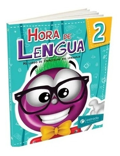 Hora De Lengua 2 - Mi Libro Practicas Lenguaje - Estrada 