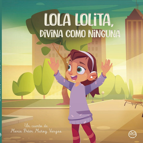 Lola Lolita, Divina Como Ninguna, De , Muñoz Vargas, María Belén. Editorial Gunis Media S.l., Tapa Dura En Español