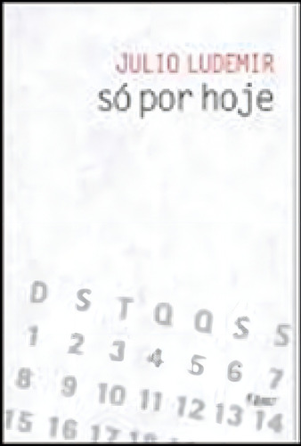 Só Por Hoje, De Ludemir, Julio. Editora Rocco, Capa Mole Em Português